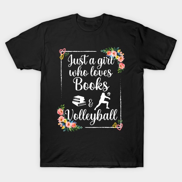 Just a girl who loves books and volleyball T-Shirt by Myteeshirts